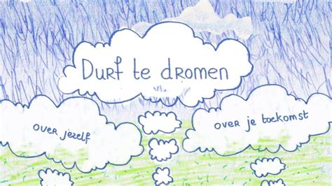 durf te dromen